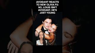 Avoidant Reacts to New Olivia P2 - Louis' Attachment?