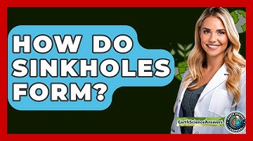 How Do Sinkholes Form? - Earth Science Answers