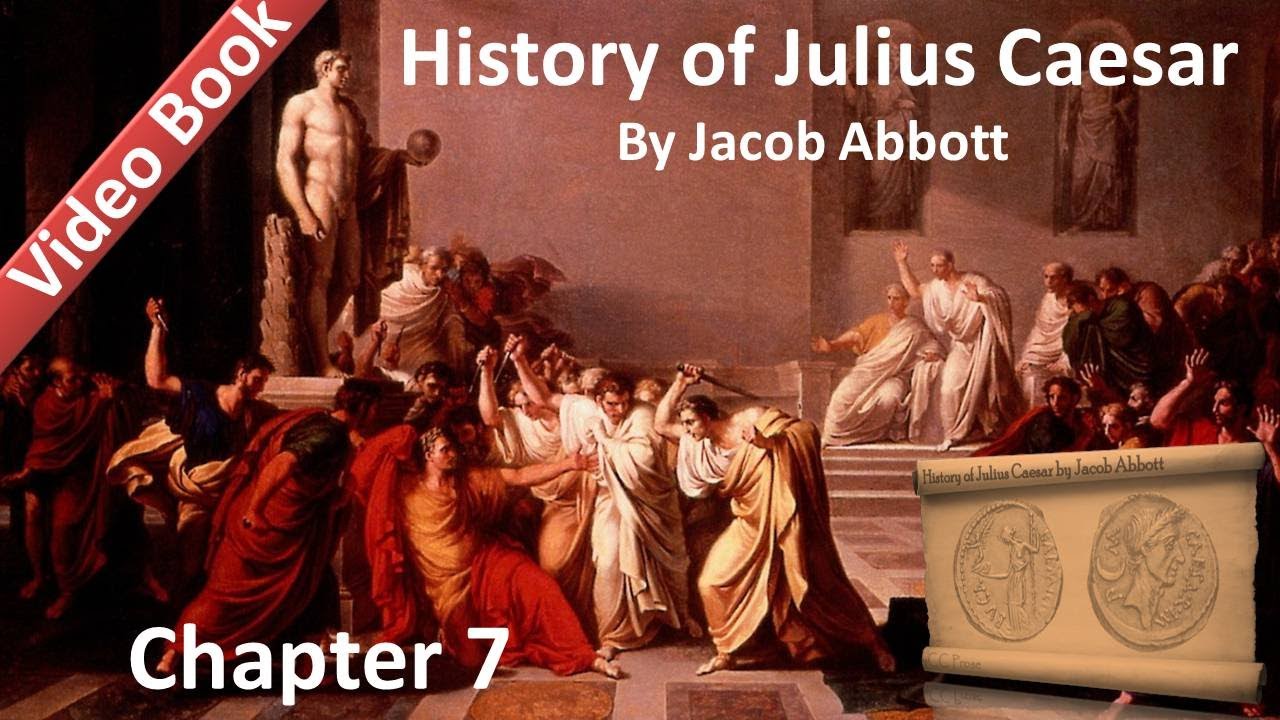 Chapter 07 - History of Julius Caesar by Jacob Abbott