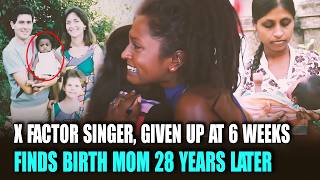 Adopted At 6 Weeks, X Factor Star Finds Her Biological Mother 28 Years Later