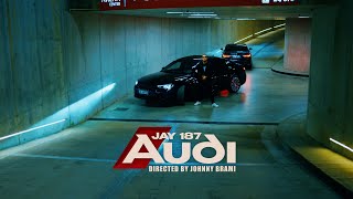 JAY 187 - AUDI (Prod. by XJAY) (Official Music Video)