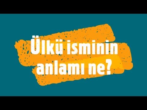 ÜLKÜ İsminin Anlamı ve Analizi Nedir?