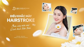 MÀY HAIRSTROKE: CHÂN MÀY MỀM MẠI - ĐỊNH HÌNH THẦN THÁI