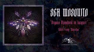 SEA MOSQUITO - Organs Dissolved In Lacquer