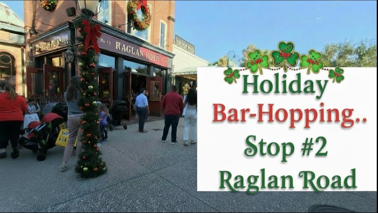 Holiday Disney Spring Bar Hopping....Stop #2 - Raglan Road