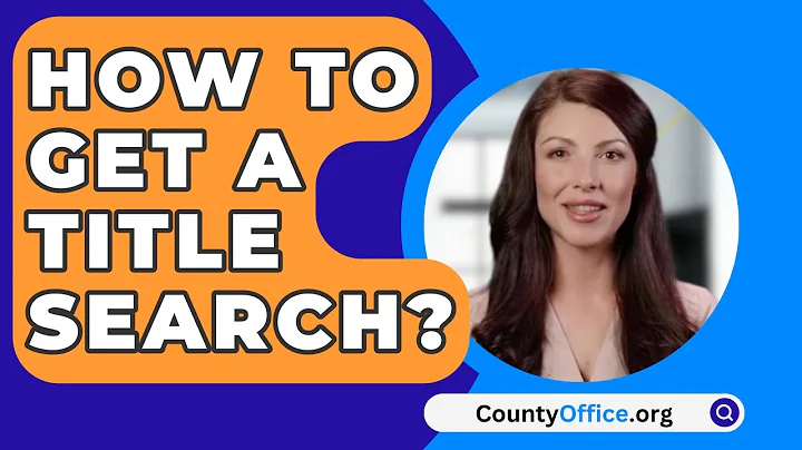 How to Get a Title Search? - CountyOffice.org