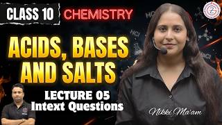 Acids Bases and Salts 🔥| CLASS 10 Science | Lecture 05 | Board 2027  Intext Questions | Nikki Ma'am