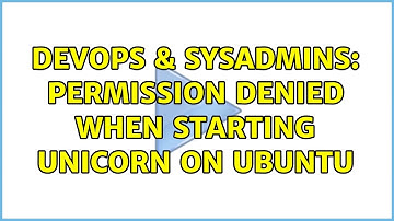 DevOps & SysAdmins: Permission denied when starting Unicorn on Ubuntu