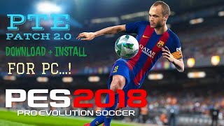 [PES 2018] PTE Patch 2.1 : Download   Install on PC (Steam/Cpy crack)
