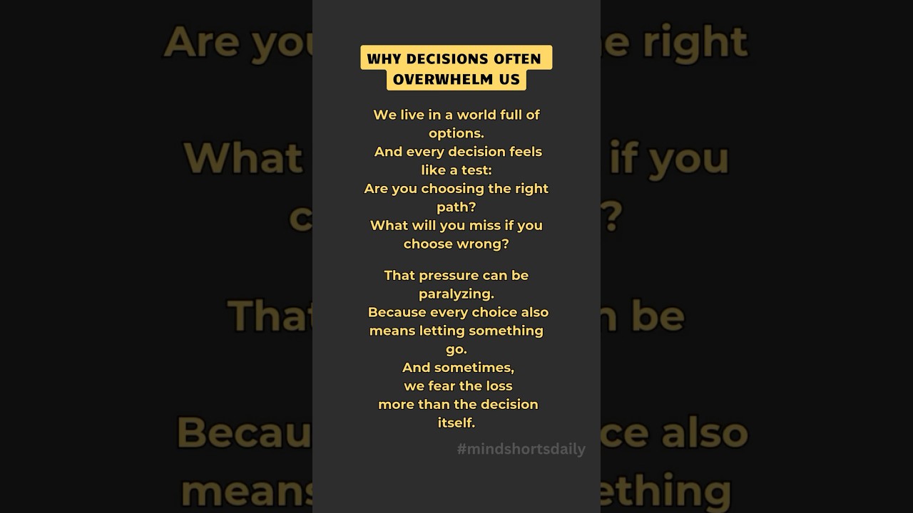 Why Decisions Often Overwhelm Us. 