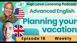 S1 E18: Planning Vacations - Intermediate Advanced English Vocabulary Podcast UK & US English