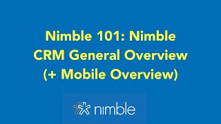 Nimble 101: General Overview (+ Mobile Overview)