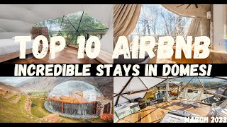 TOP 10 AIRBNB INCREDIBLE DOME HOUSES! | March 2023
