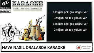 Hava Nasil Oralarda Karaoke