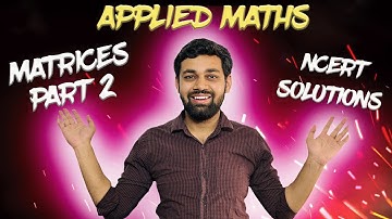 Matrices Class 12 Applied Mathematics | Cbse Handbook Ncert Solutions | Exercise - B