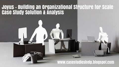 Joyus Building an Organizational Structure for Scale Ivey Case Study Solution Analysis