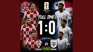 Croatia 1:0 Panama (World Cup 2026 Match Song)