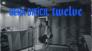 Twelve - Será Difícil