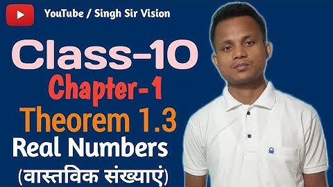 Class 10 Math || Chapter - 1; Real Numbers || Theorem 1.3 ||CBSE NCERT