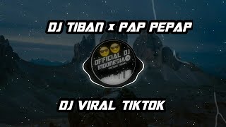 Download Lagu DJ TIBAN X PAP PEP PAP TERBARU Download Lagu DJ TIBAN X PAP PEP PAP TERBARU