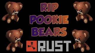 Rip Pookie Bears | Rust