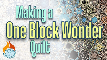 Making a One Block Wonder Quilt - A Fun and Simple Technique!
