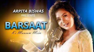 Video thumbnail of "Barsaat Ke Mausam Mein | Arpita Biswas"