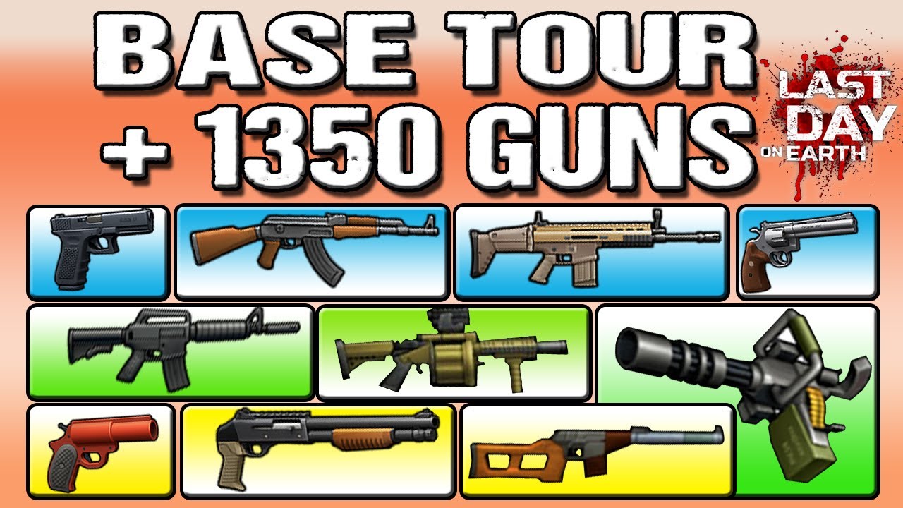BASE TOUR 1350 GUNS Last Day On Earth LDOE YouTube