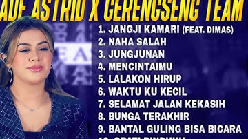JANJI KAMARI - NAHA SALAH - JUNGJUNAN | ADE ASTRID X GERENGSENG TEAM TANPA IKLAN 2025