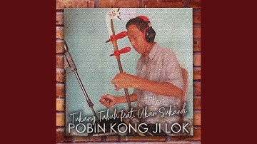 Pobin Kong Ji Lok (feat. Ukar Sukardi)