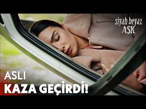 Aslı kaza geçirdi - Siyah Beyaz Aşk