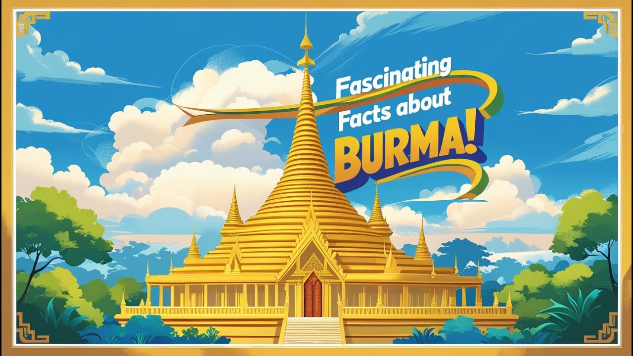 Discover Fascinating Facts About Burma!