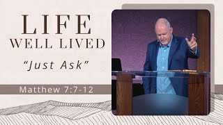 Just Ask  (Matthew 7:7-12) | Philip De Courcy
