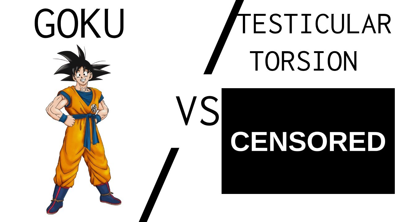 goku vs testicular torsion YouTube