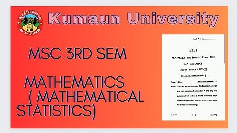 kumaun University//msc 3rd sem//maths(mathematical statistics) questions paper