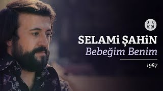 Selami Şahin - Bebeğim Benim (Official Audio)