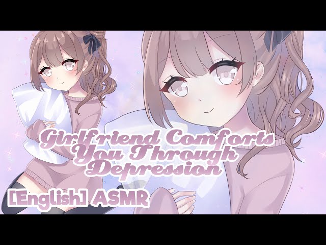 [ASMR] 💌 Affectionate Girlfriend Comforts You Through Depression 💜 [Personal Attention]