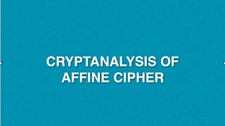 Cryptanalysis Of Affine Cipher With Example | Part 1 | Known Plaintext Attack
