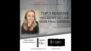 The TOP 3 reasons you aren't selling more Final Expense Insurance!!
