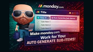 Make Monday.com Work For You Auto Generate Sub-Items