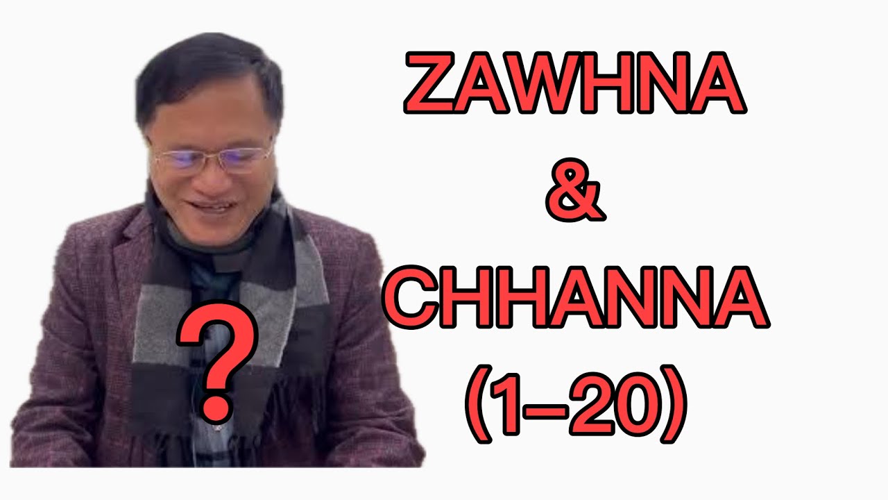 ZAWHNA & CHHANNA (1-20)