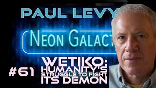 Wetiko is the malevolent mascot of our age — Paul Levy   Neon Galactic