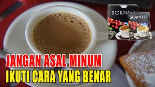 JAUH LEBIH NIKMAT! Begini Cara Mengkonsumsi Kopi Borneo   WA 085 330 688 886