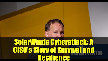SolarWinds Cyberattack: A CISO