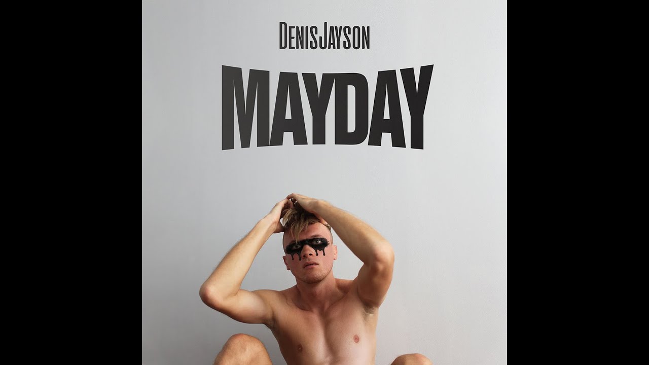 Denis Jayson - MAYDAY (First Version)