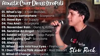 FULL ALBUM Slow Rock Terbaik 2024 🎧 Acoustic Cover Dimas Senopati | What’s Up, Always,Wind Of Change