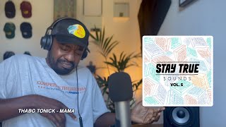 Instant Classic  Thabo Tonick  Mama sa Deep House Stay True Sounds Vol 5   Track Reaction