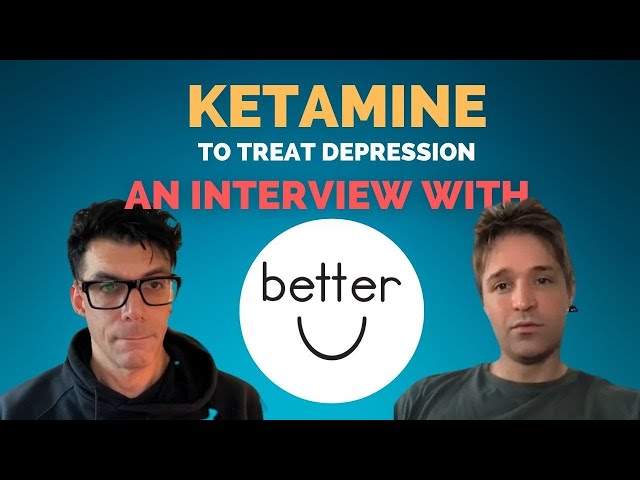 Ketamine To Treat Depression - An Interview with BetterU class=