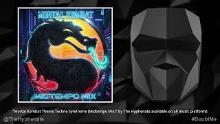 Mortal Kombat Theme Techno Syndrome (Midtempo Mix) [Song] The Hyphenate