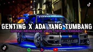 DJ GENTING X ADA YANG TUMBANG MENGKANE VIRAL TIKTOK 2023 🎧